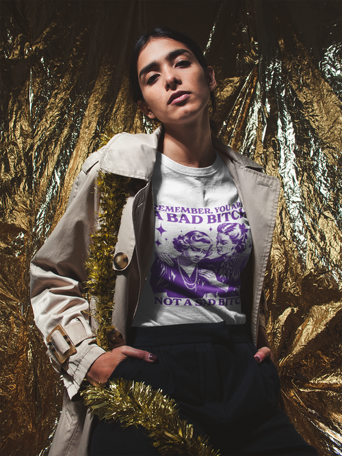 Bad Bitch, Not a Sad Bitch Tee